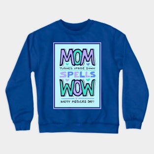 Happy Mother's Day - Funny Quotes Crewneck Sweatshirt